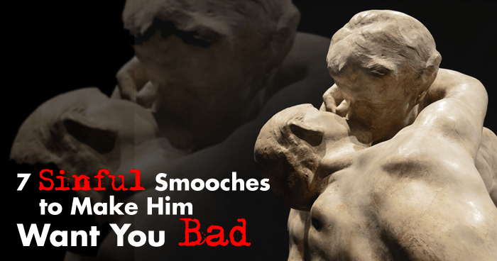 7 Sinful Smooches to Make Him Want You Bad