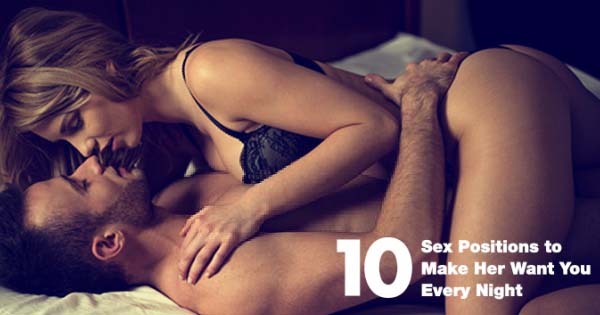 10 Sex Positions to Make Her Want You Every Night