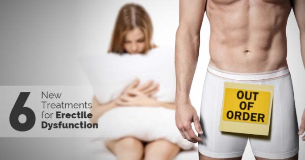 Modern Marvels: 6 New Treatments for Erectile Dysfunction