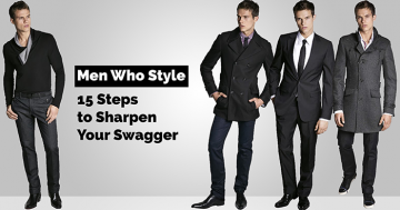 Men Who Style: 15 Steps to Sharpen Your Swagger - Nexus Pheromones