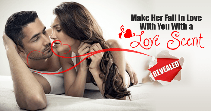 Make Her Fall In Love With You With a Love Scent (Revealed)