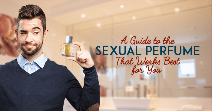 A Guide to the Sexual Perfume That Works Best for You